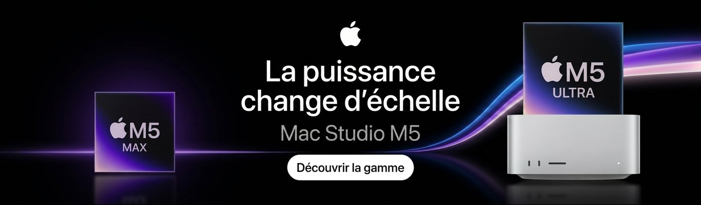 Mac Studio M5 Max et M5 Ultra